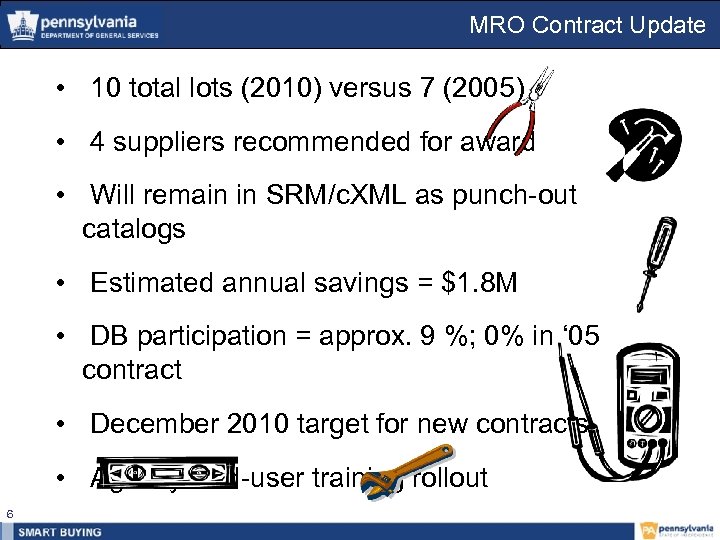 MRO Contract Update • 10 total lots (2010) versus 7 (2005) • 4 suppliers