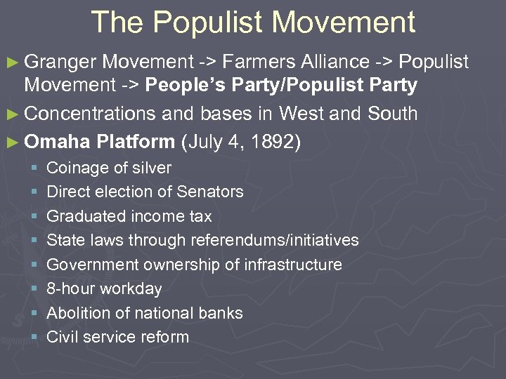 The Populist Movement ► Granger Movement -> Farmers Alliance -> Populist Movement -> People’s