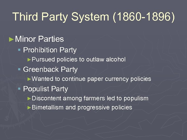Third Party System (1860 -1896) ► Minor Parties § Prohibition Party ►Pursued policies to