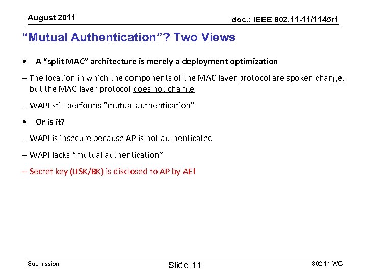 August 2011 doc. : IEEE 802. 11 -11/1145 r 1 “Mutual Authentication”? Two Views