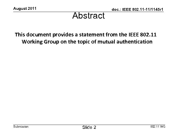 August 2011 Abstract doc. : IEEE 802. 11 -11/1145 r 1 This document provides