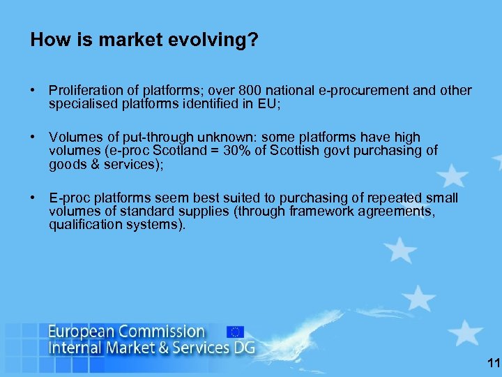 How is market evolving? • Proliferation of platforms; over 800 national e-procurement and other