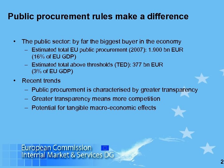 Public procurement rules make a difference • The public sector: by far the biggest