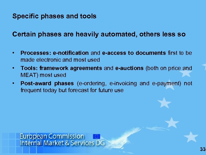 Specific phases and tools Certain phases are heavily automated, others less so • •