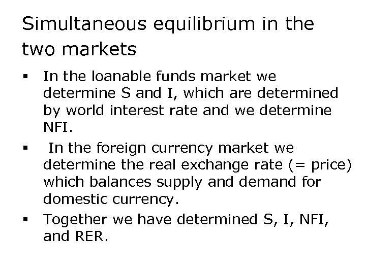 Simultaneous equilibrium in the two markets § § § In the loanable funds market