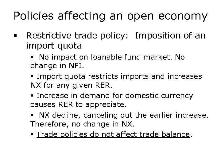 Policies affecting an open economy § Restrictive trade policy: Imposition of an import quota
