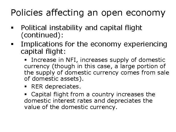 Policies affecting an open economy § § Political instability and capital flight (continued): Implications