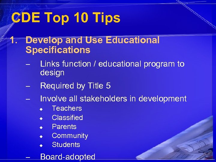 CDE Top 10 Tips 1. Develop and Use Educational Specifications – Links function /