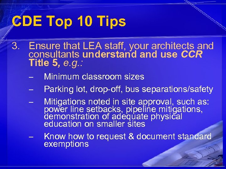 CDE Top 10 Tips 3. Ensure that LEA staff, your architects and consultants understand