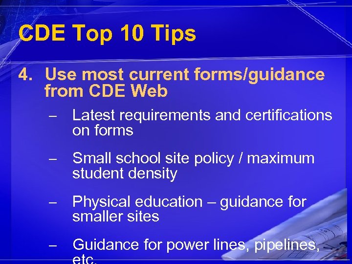 CDE Top 10 Tips 4. Use most current forms/guidance from CDE Web – Latest