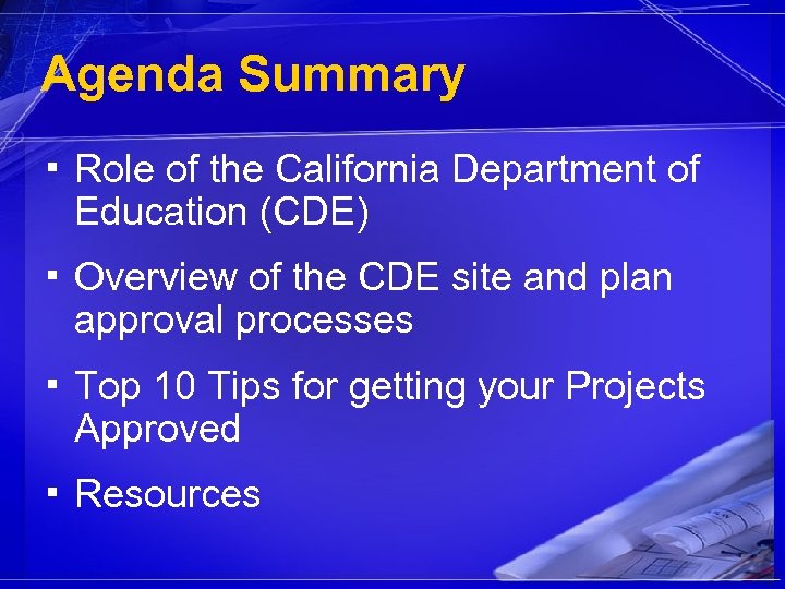 Agenda Summary ▪ Role of the California Department of Education (CDE) ▪ Overview of