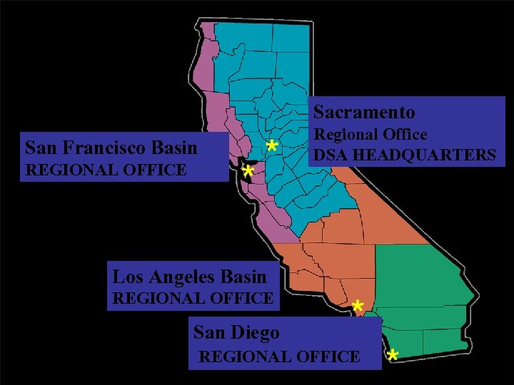 Sacramento Regional Office DSA HEADQUARTERS San Francisco Basin REGIONAL OFFICE Los Angeles Basin REGIONAL