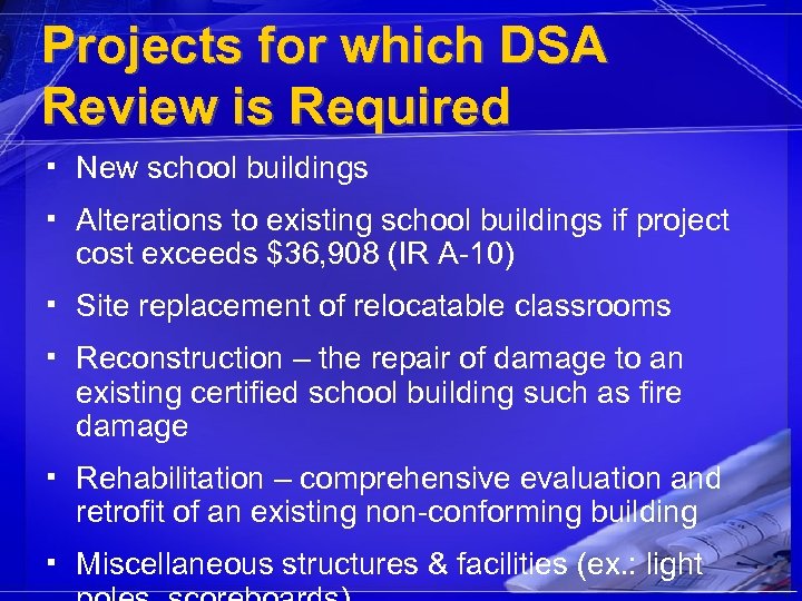 Projects for which DSA Review is Required ▪ New school buildings ▪ Alterations to