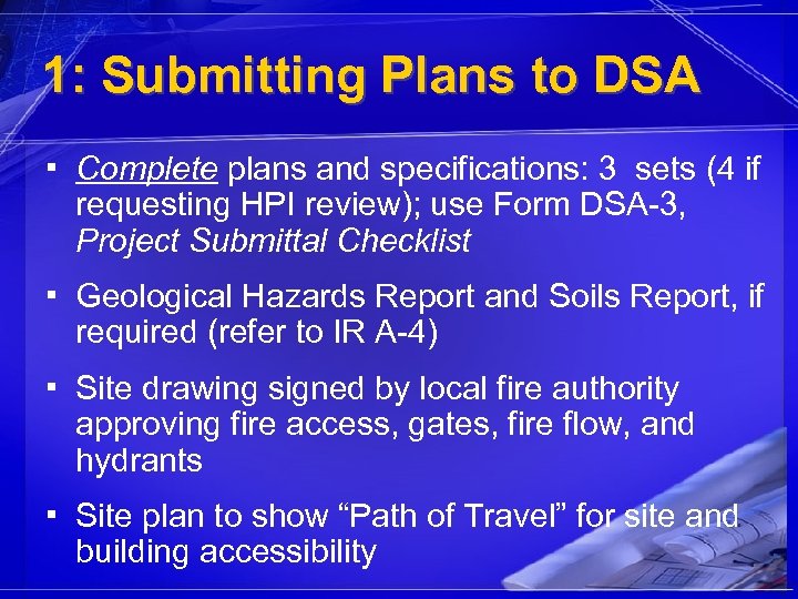 1: Submitting Plans to DSA ▪ Complete plans and specifications: 3 sets (4 if