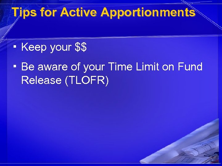 Tips for Active Apportionments ▪ Keep your $$ ▪ Be aware of your Time