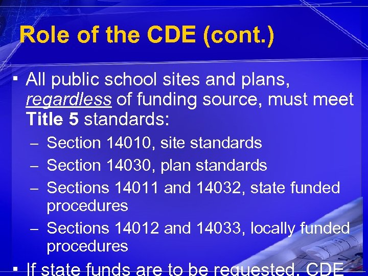 Role of the CDE (cont. ) ▪ All public school sites and plans, regardless