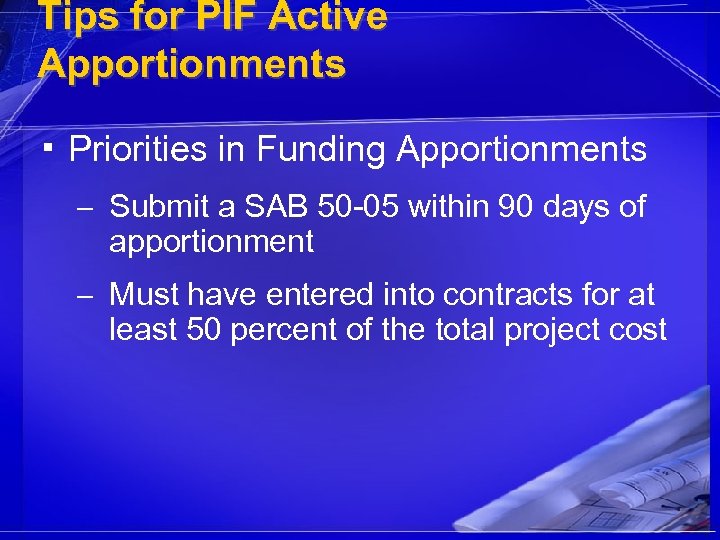 Tips for PIF Active Apportionments ▪ Priorities in Funding Apportionments – Submit a SAB