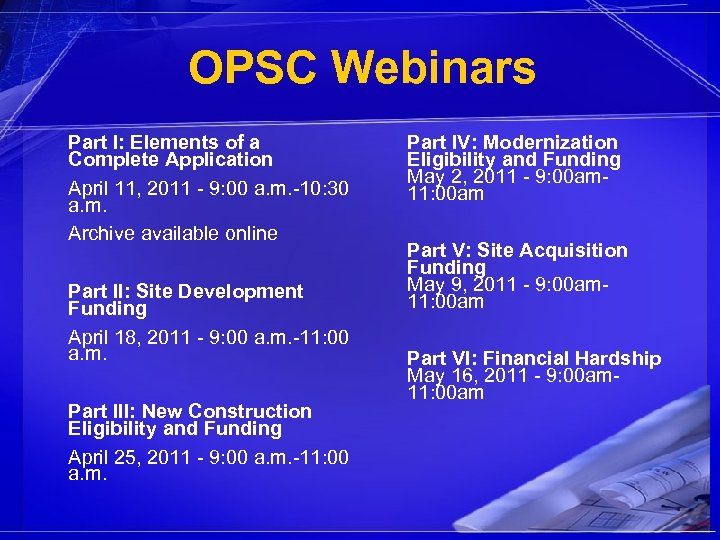 OPSC Webinars Part I: Elements of a Complete Application April 11, 2011 - 9: