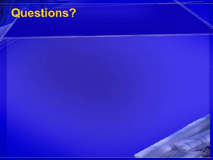 Questions? 