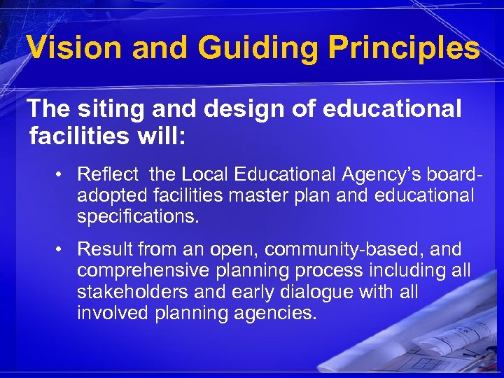 Vision and Guiding Principles The siting and design of educational facilities will: • Reflect