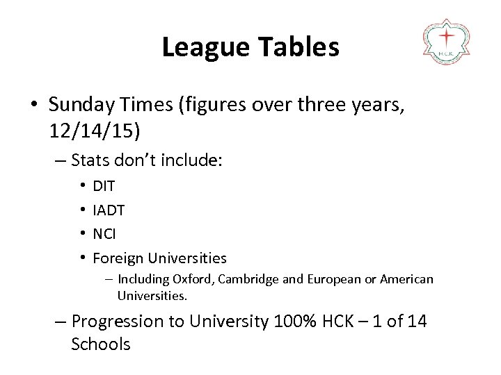 League Tables • Sunday Times (figures over three years, 12/14/15) – Stats don’t include:
