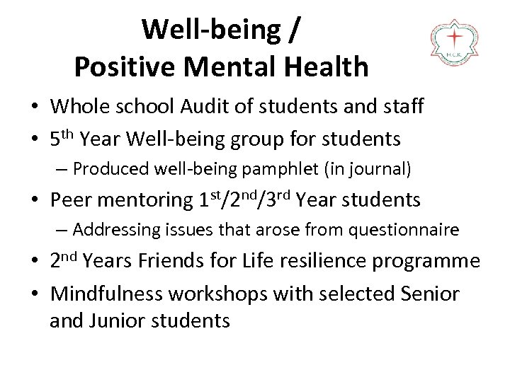 Well-being / Positive Mental Health • Whole school Audit of students and staff •