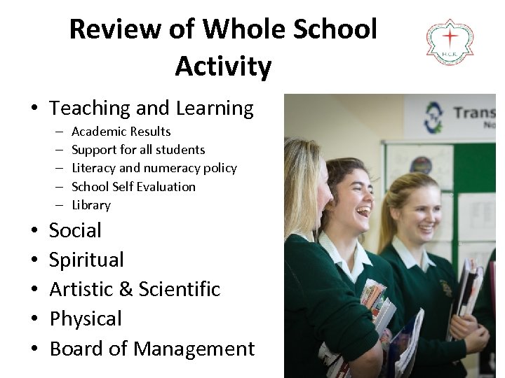 Review of Whole School Activity • Teaching and Learning – – – • •