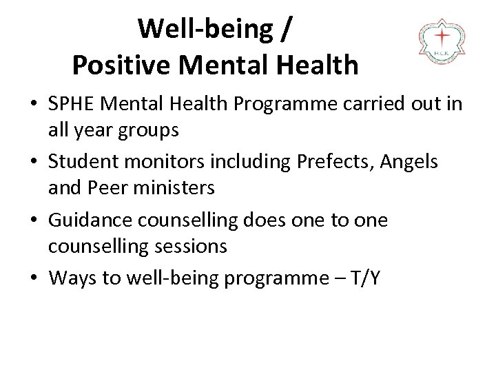 Well-being / Positive Mental Health • SPHE Mental Health Programme carried out in all