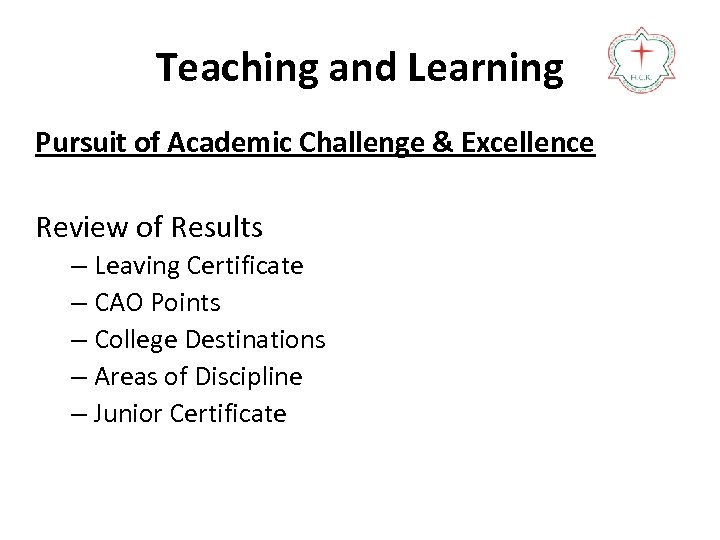 Teaching and Learning Pursuit of Academic Challenge & Excellence Review of Results – Leaving