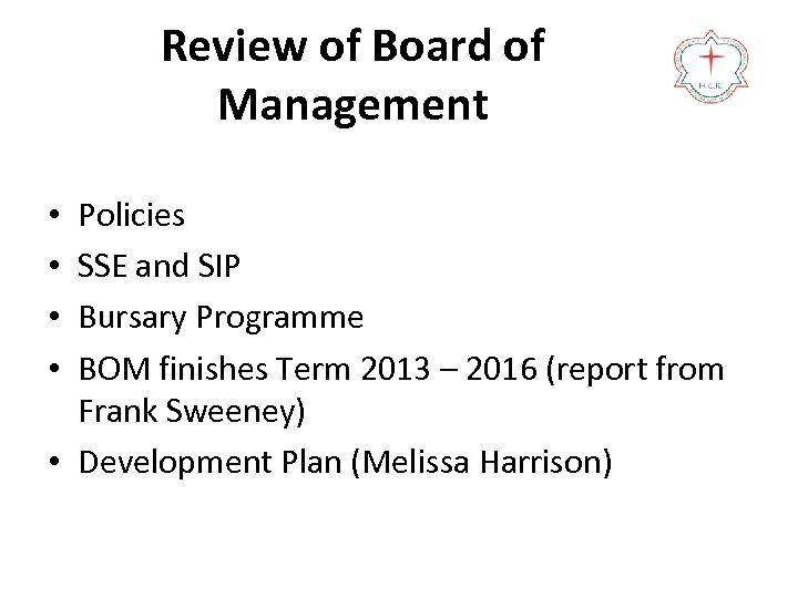 Review of Board of Management Policies SSE and SIP Bursary Programme BOM finishes Term