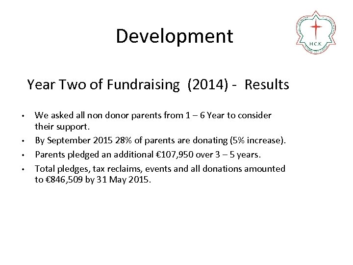 Development Year Two of Fundraising (2014) - Results • • We asked all non