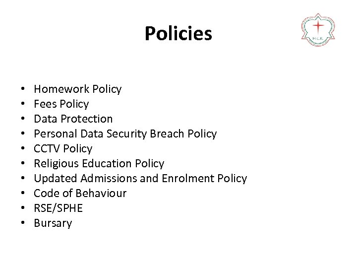 Policies • • • Homework Policy Fees Policy Data Protection Personal Data Security Breach