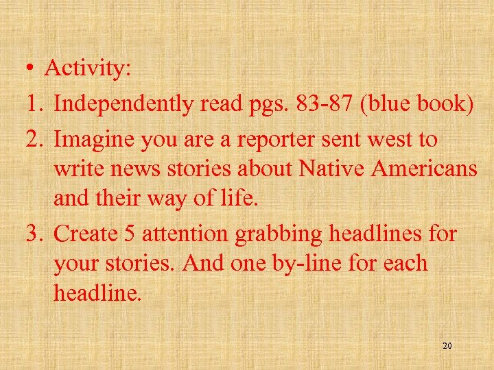  • Activity: 1. Independently read pgs. 83 -87 (blue book) 2. Imagine you