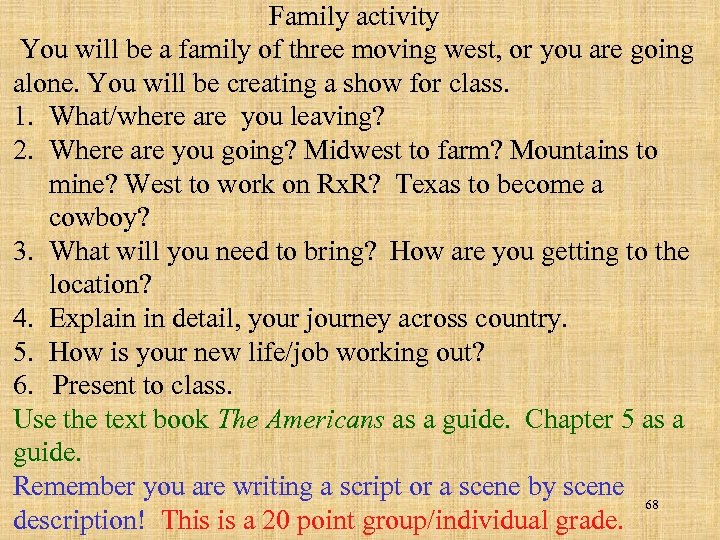 Family activity You will be a family of three moving west, or you are