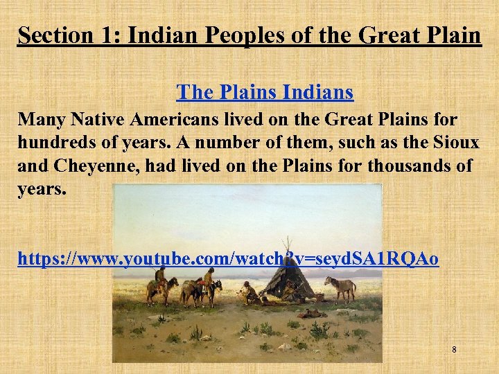 Section 1: Indian Peoples of the Great Plain The Plains Indians Many Native Americans