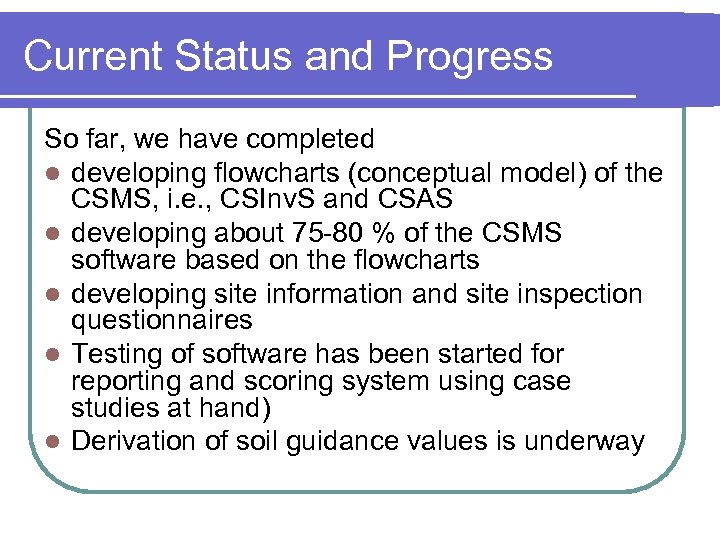 Current Status and Progress So far, we have completed l developing flowcharts (conceptual model)