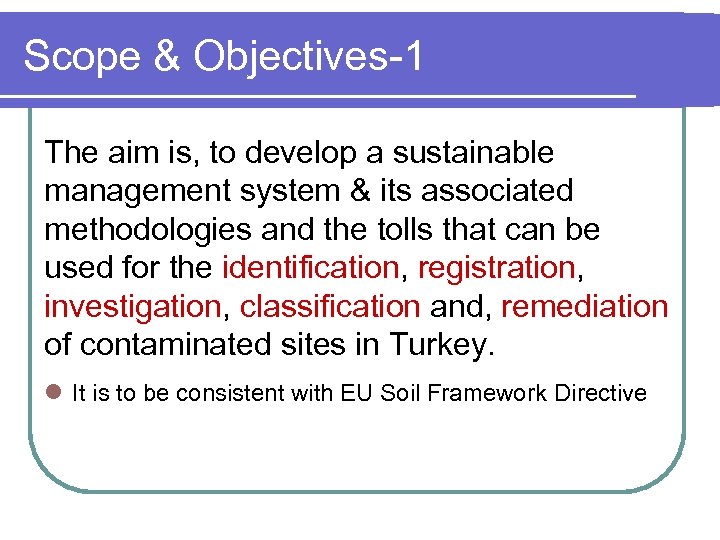 Scope & Objectives-1 The aim is, to develop a sustainable management system & its