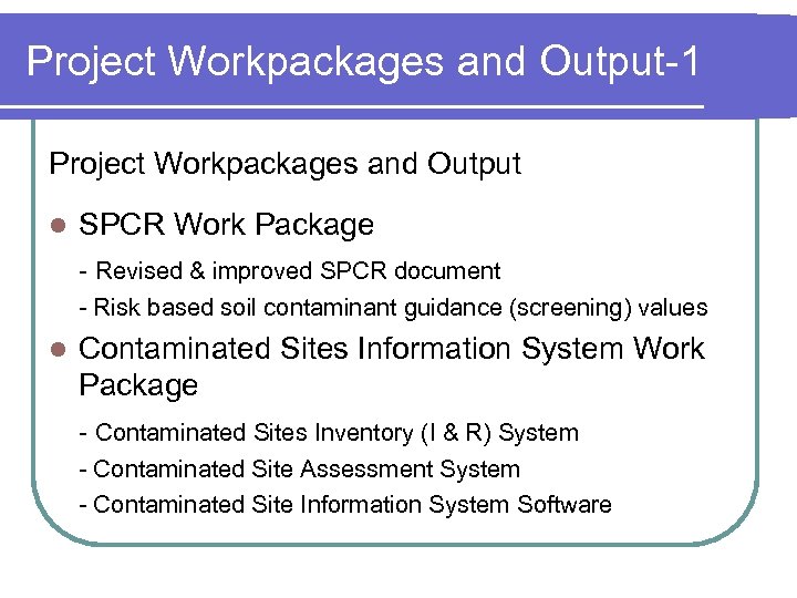 Project Workpackages and Output-1 Project Workpackages and Output l SPCR Work Package - Revised