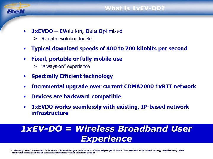 What is 1 x. EV-DO? • 1 x. EVDO – EVolution, Data Optimized >