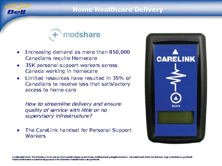 Home Healthcare Delivery • • • Increasing demand as more than 850, 000 Canadians