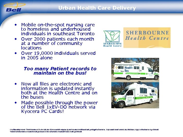 Urban Health Care Delivery • Mobile on-the-spot nursing care to homeless and underhoused individuals