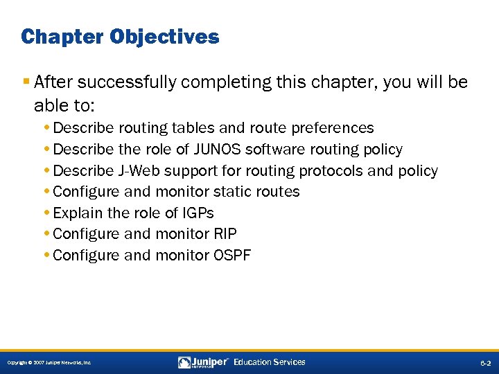 Chapter Objectives § After successfully completing this chapter, you will be able to: •