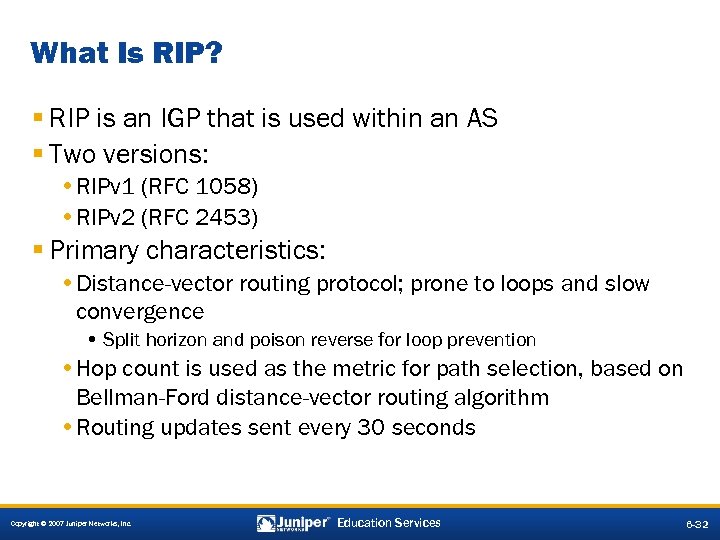 What Is RIP? § RIP is an IGP that is used within an AS