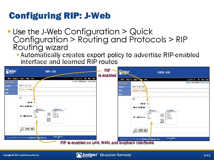 Configuring RIP: J-Web § Use the J-Web Configuration > Quick Configuration > Routing and