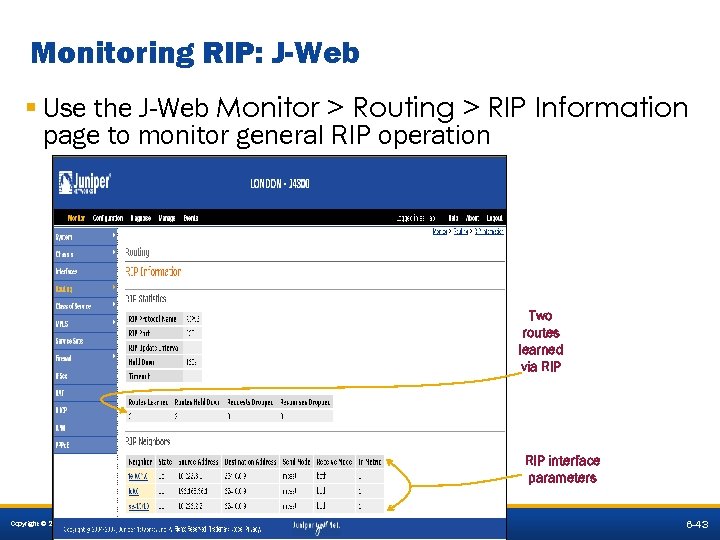 Monitoring RIP: J-Web § Use the J-Web Monitor > Routing > RIP Information page