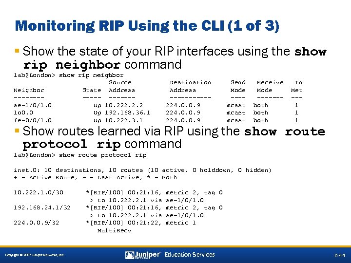 Monitoring RIP Using the CLI (1 of 3) § Show the state of your