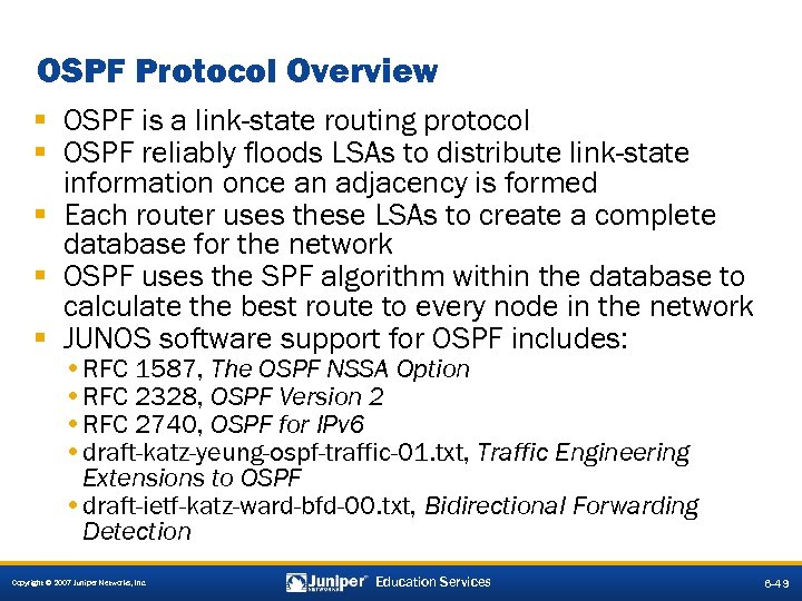 OSPF Protocol Overview § OSPF is a link-state routing protocol § OSPF reliably floods