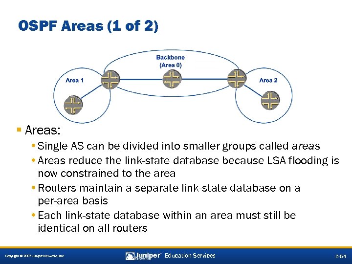 OSPF Areas (1 of 2) § Areas: • Single AS can be divided into
