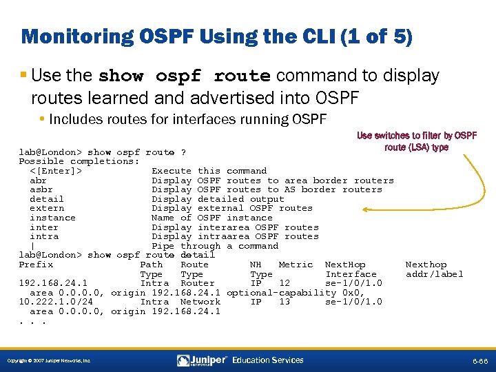 Monitoring OSPF Using the CLI (1 of 5) § Use the show ospf route