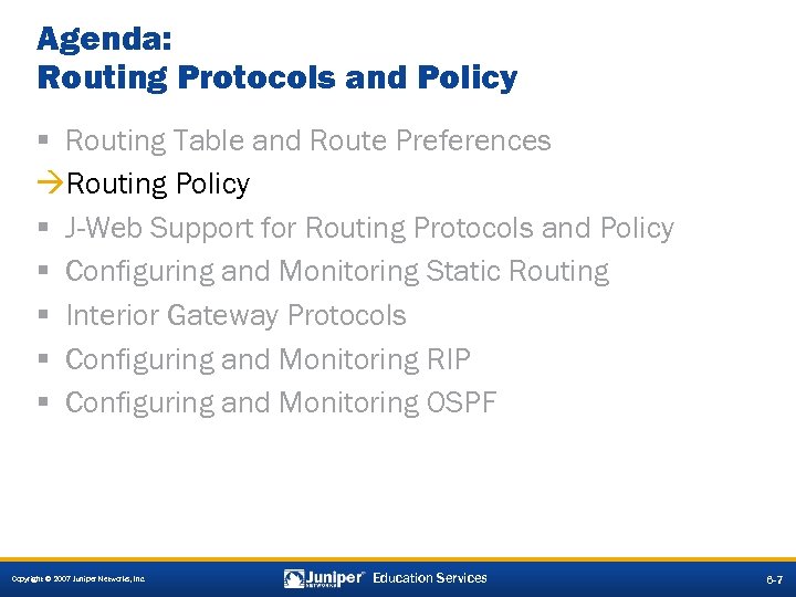 Agenda: Routing Protocols and Policy § Routing Table and Route Preferences àRouting Policy §